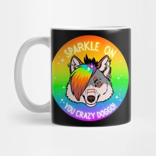 Sparkle On You Crazy Doggo Mug